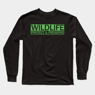 Wildlife Nature Protect and Preserve Long Sleeve T-Shirt